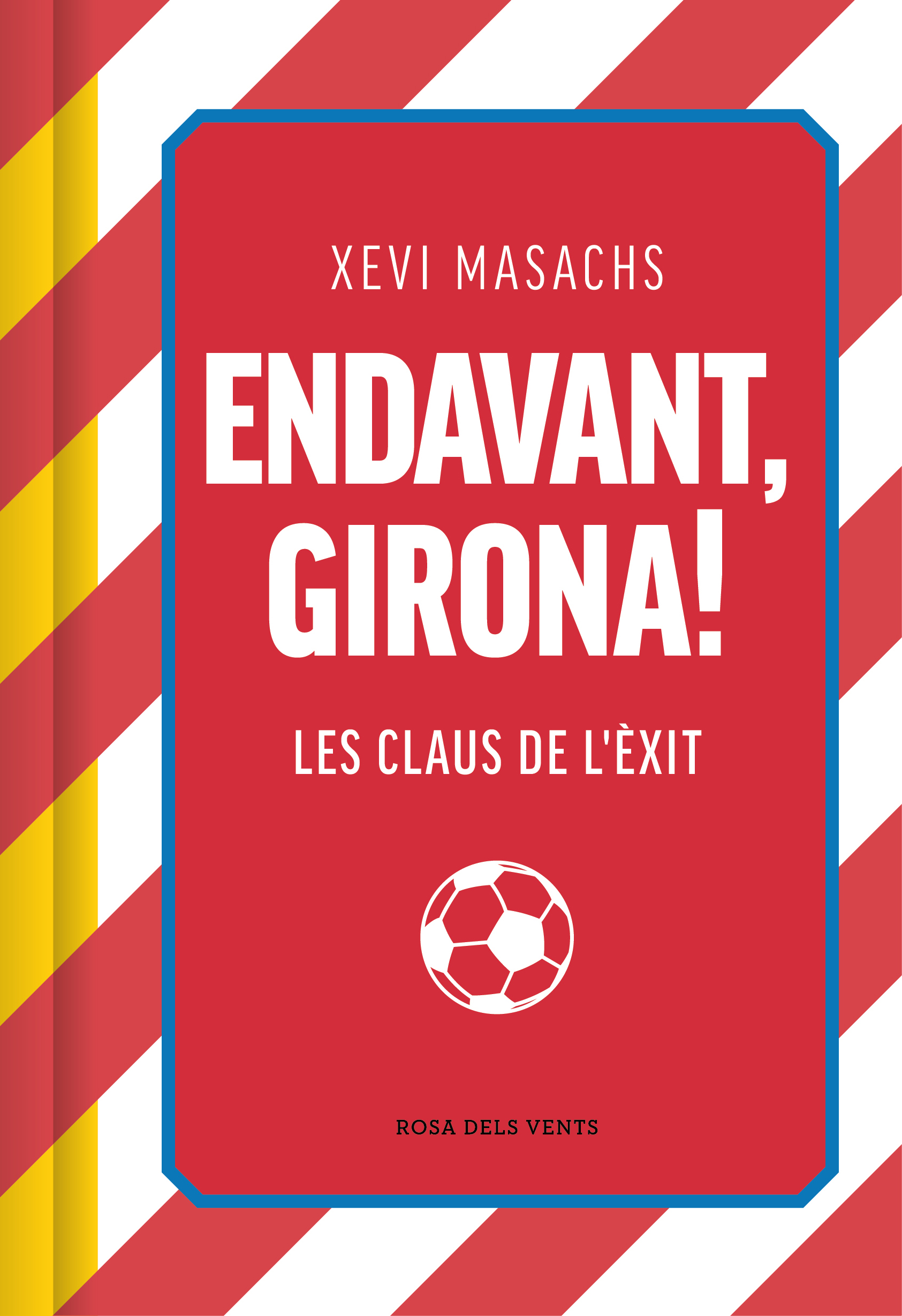 Endavant, Girona!, Xevi Masachs